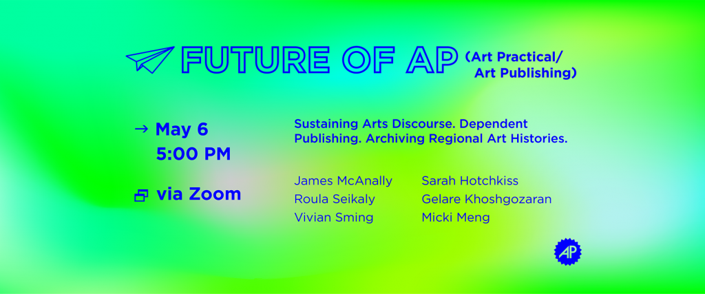 The Future of AP (Art Practical/Art Publishing)