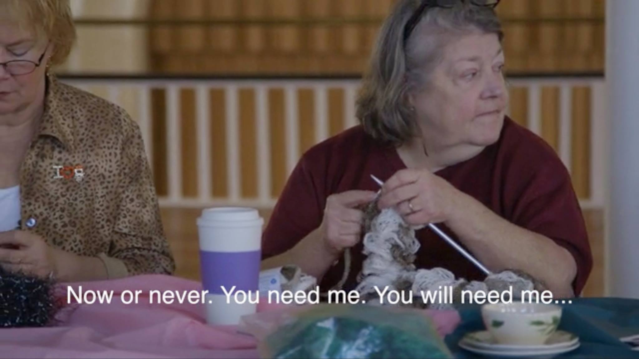Now or never. You need me. You will need me…