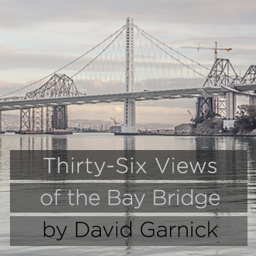 Thirty-Six Views of the Bay Bridge