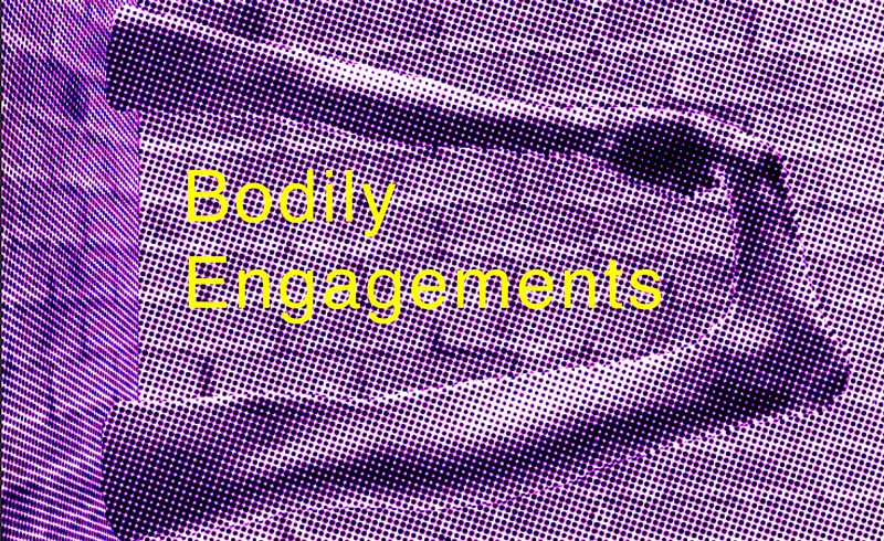 Bodily Engagements