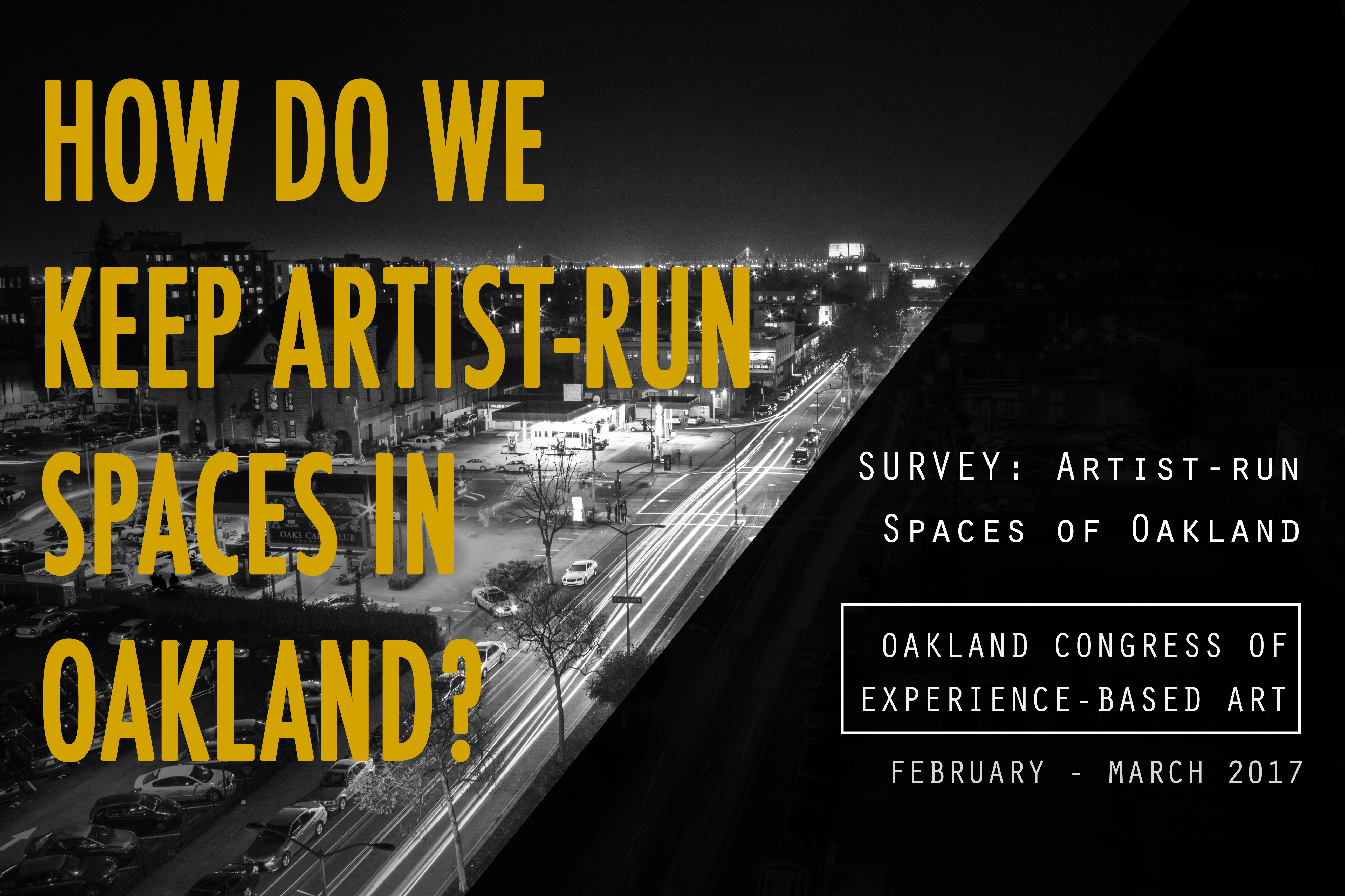 Survey: Artist-run Spaces of Oakland, A Precursor to the Oakland Congress of Experience-Based Art