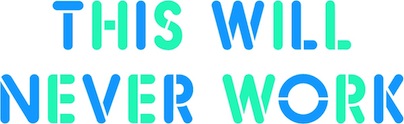 This Will Never Work: Screening