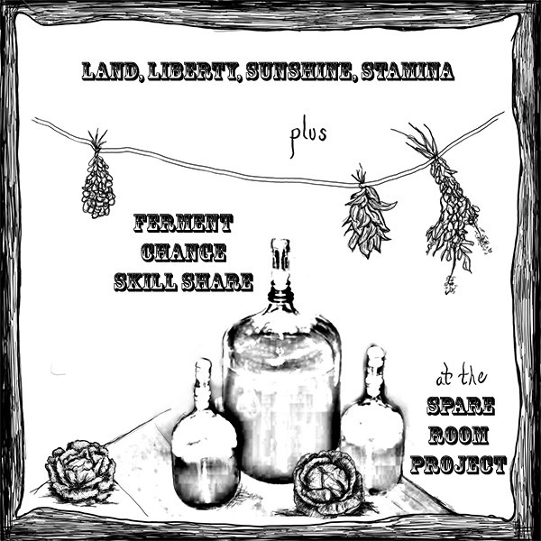 Land. Liberty. Sunshine. Stamina. + Ferment Change!