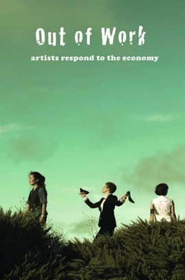 Out of Work: Artists Respond to the Economy