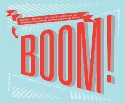 BOOM: Southern Exposure’s 18th Entry-Fee Free Juried Exhibition of work by Northern California Artis