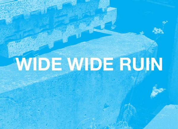 Wide Wide Ruin