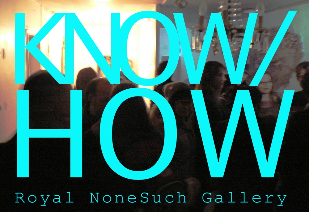Know/How: A Fundraiser for the Royal NoneSuch Gallery